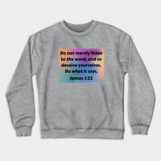 Bible Verse James 1:22 Crewneck Sweatshirt